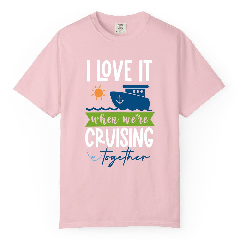Cruising Together Shirt - Fun Couples Cruise Vacation Apparel Ideas (Comfort Color) in Blossom - Cruising Together Shirt - Fun Couples Cruise Sun and Ship Matching Tee