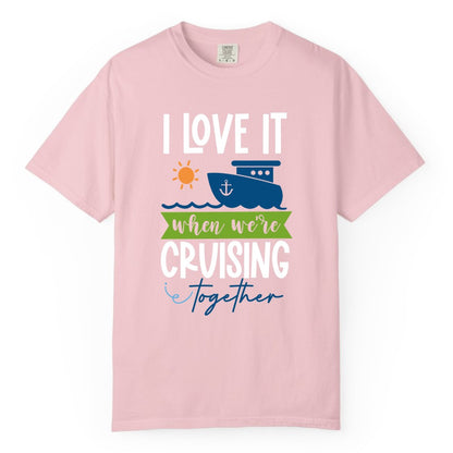 Cruising Together Shirt - Fun Couples Cruise Vacation Apparel Ideas (Comfort Color) in Blossom - Cruising Together Shirt - Fun Couples Cruise Sun and Ship Matching Tee