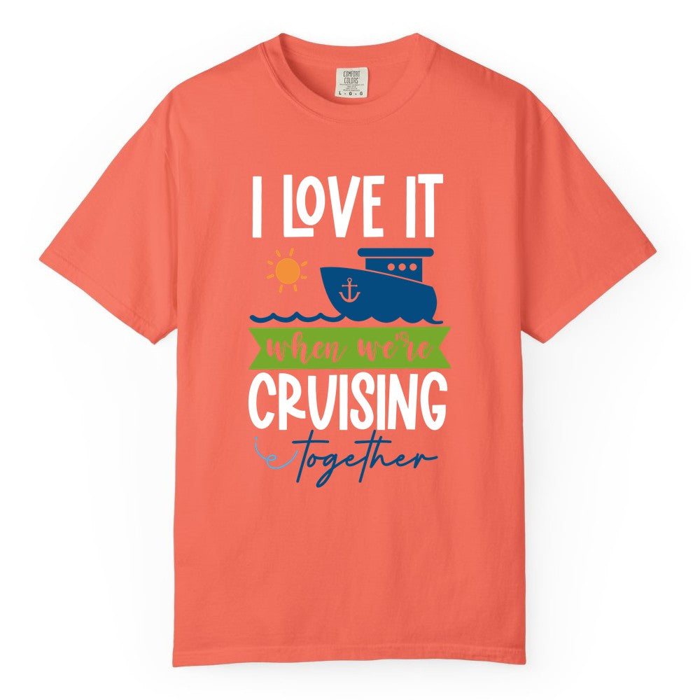 Cruising Together Shirt - Fun Couples Cruise Vacation Apparel Ideas (Comfort Color) in Bright Salmon - Cruising Together Shirt - Fun Couples Cruise Sun and Ship Matching Tee