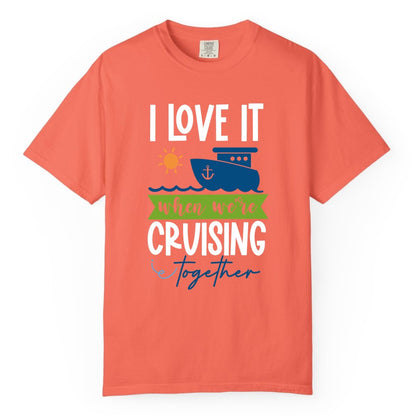 Cruising Together Shirt - Fun Couples Cruise Vacation Apparel Ideas (Comfort Color) in Bright Salmon - Cruising Together Shirt - Fun Couples Cruise Sun and Ship Matching Tee