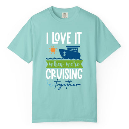Cruising Together Shirt - Fun Couples Cruise Vacation Apparel Ideas (Comfort Color) in Chalky Mint - Cruising Together Shirt - Fun Couples Cruise Sun and Ship Matching Tee