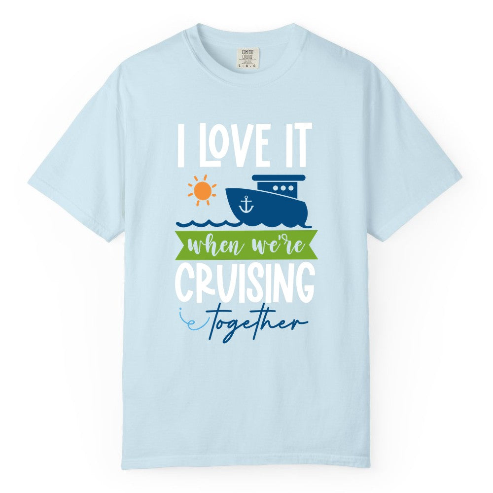 Cruising Together Shirt - Fun Couples Cruise Vacation Apparel Ideas (Comfort Color) in Chambray - Cruising Together Shirt - Fun Couples Cruise Sun and Ship Matching Tee