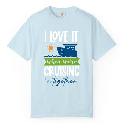 Cruising Together Shirt - Fun Couples Cruise Vacation Apparel Ideas (Comfort Color) in Chambray - Cruising Together Shirt - Fun Couples Cruise Sun and Ship Matching Tee