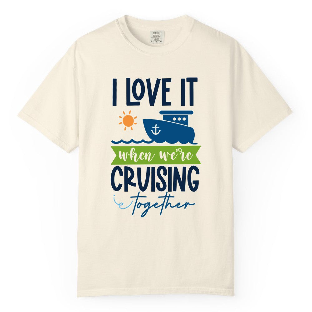 Cruising Together Shirt - Fun Couples Cruise Vacation Apparel Ideas (Comfort Color) in Ivory - Cruising Together Shirt - Fun Couples Cruise Sun and Ship Matching Tee