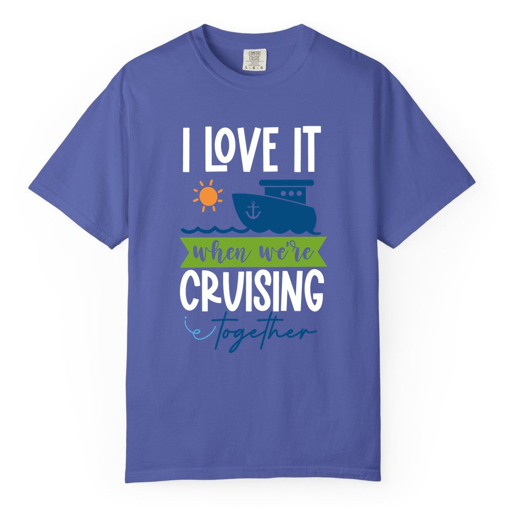 Cruising Together Shirt - Fun Couples Cruise Vacation Apparel Ideas (Comfort Color) in Periwinkle - Cruising Together Shirt - Fun Couples Cruise Sun and Ship Matching Tee
