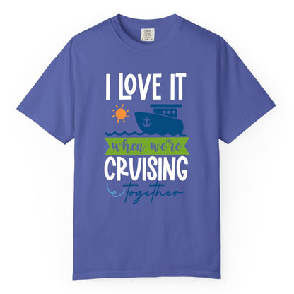 Cruising Together Shirt - Fun Couples Cruise Vacation Apparel Ideas (Comfort Color) in Periwinkle - Cruising Together Shirt - Fun Couples Cruise Sun and Ship Matching Tee