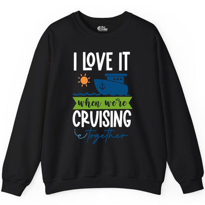 Cruising Together Shirt - Fun Couples Cruise Vacation Apparel Ideas (Sweatshirt) in Black - Cruising Together Shirt - Fun Couples Cruise Sun and Ship Matching Tee