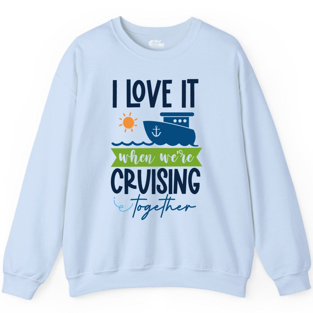 Cruising Together Shirt - Fun Couples Cruise Vacation Apparel Ideas (Sweatshirt) in Light Blue - Cruising Together Shirt - Fun Couples Cruise Sun and Ship Matching Tee