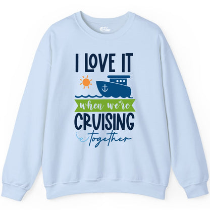 Cruising Together Shirt - Fun Couples Cruise Vacation Apparel Ideas (Sweatshirt) in Light Blue - Cruising Together Shirt - Fun Couples Cruise Sun and Ship Matching Tee