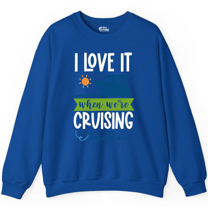 Cruising Together Shirt - Fun Couples Cruise Vacation Apparel Ideas (Sweatshirt) in Royal - Cruising Together Shirt - Fun Couples Cruise Sun and Ship Matching Tee