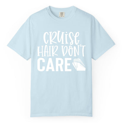 Cruise Hair Dont Care Shirt - Funny Cruise Apparel Vacation Tee (Comfort Color) in Chambray - Cruise Hair Dont Care Shirt - Playful Vacation Slogan with Ship Graphic
