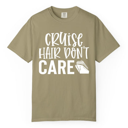 Cruise Hair Dont Care Shirt - Funny Cruise Apparel Vacation Tee (Comfort Color) in Khaki - Cruise Hair Dont Care Shirt - Playful Vacation Slogan with Ship Graphic