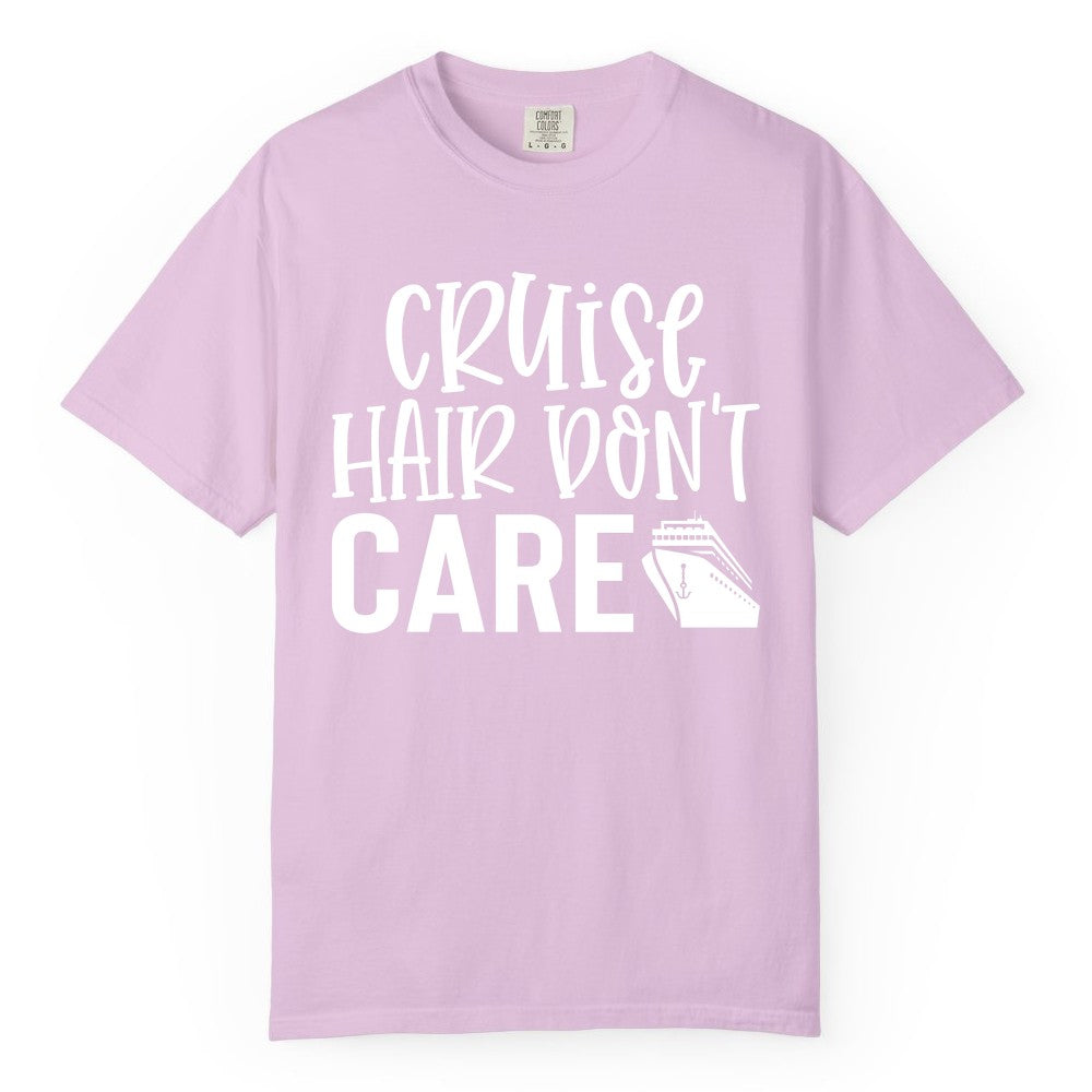 Cruise Hair Dont Care Shirt - Funny Cruise Apparel Vacation Tee (Comfort Color) in Orchid - Cruise Hair Dont Care Shirt - Playful Vacation Slogan with Ship Graphic
