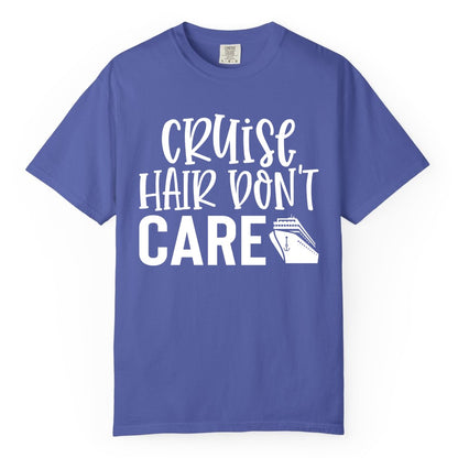Cruise Hair Dont Care Shirt - Funny Cruise Apparel Vacation Tee (Comfort Color) in Periwinkle - Cruise Hair Dont Care Shirt - Playful Vacation Slogan with Ship Graphic