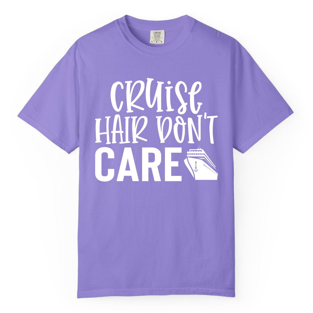 Cruise Hair Dont Care Shirt - Funny Cruise Apparel Vacation Tee (Comfort Color) in Violet - Cruise Hair Dont Care Shirt - Playful Vacation Slogan with Ship Graphic