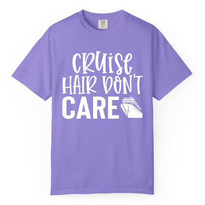 Cruise Hair Dont Care Shirt - Funny Cruise Apparel Vacation Tee (Comfort Color) in Violet - Cruise Hair Dont Care Shirt - Playful Vacation Slogan with Ship Graphic