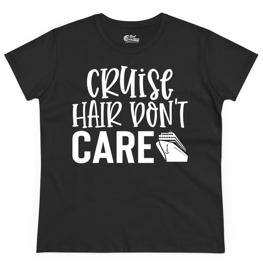 Cruise Hair Dont Care Shirt - Funny Cruise Apparel Vacation Tee (Ladies Tee) in Black - Cruise Hair Dont Care Shirt - Playful Vacation Slogan with Ship Graphic