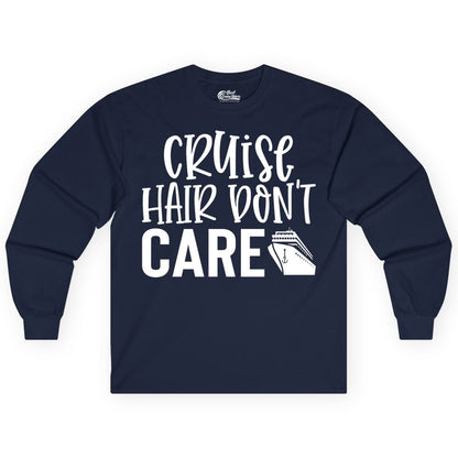 Cruise Hair Dont Care Shirt - Funny Cruise Apparel Vacation Tee (Long Sleeve) in Navy - Cruise Hair Dont Care Shirt - Playful Vacation Slogan with Ship Graphic