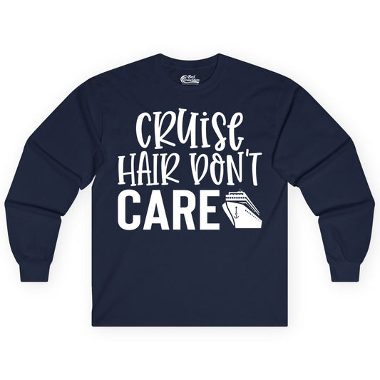Cruise Hair Dont Care Shirt - Funny Cruise Apparel Vacation Tee (Long Sleeve) in Navy - Cruise Hair Dont Care Shirt - Playful Vacation Slogan with Ship Graphic