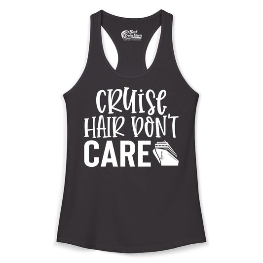 Cruise Hair Dont Care Shirt - Funny Cruise Apparel Vacation Tee (Ladies Tank) in Black - Cruise Hair Dont Care Shirt - Playful Vacation Slogan with Ship Graphic