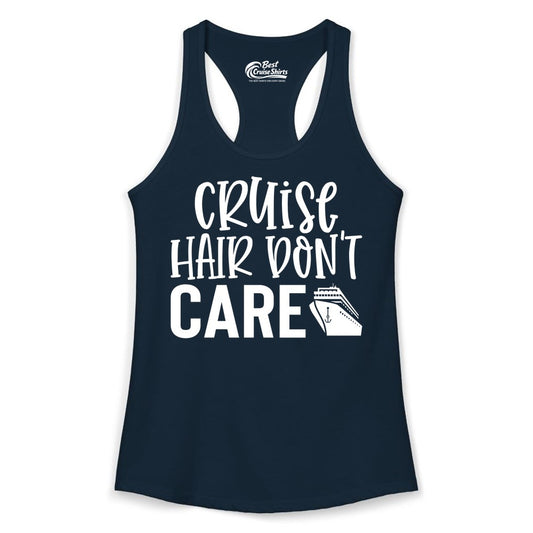 Cruise Hair Dont Care Shirt - Funny Cruise Apparel Vacation Tee (Ladies Tank) in Solid Midnight Navy - Cruise Hair Dont Care Shirt - Playful Vacation Slogan with Ship Graphic