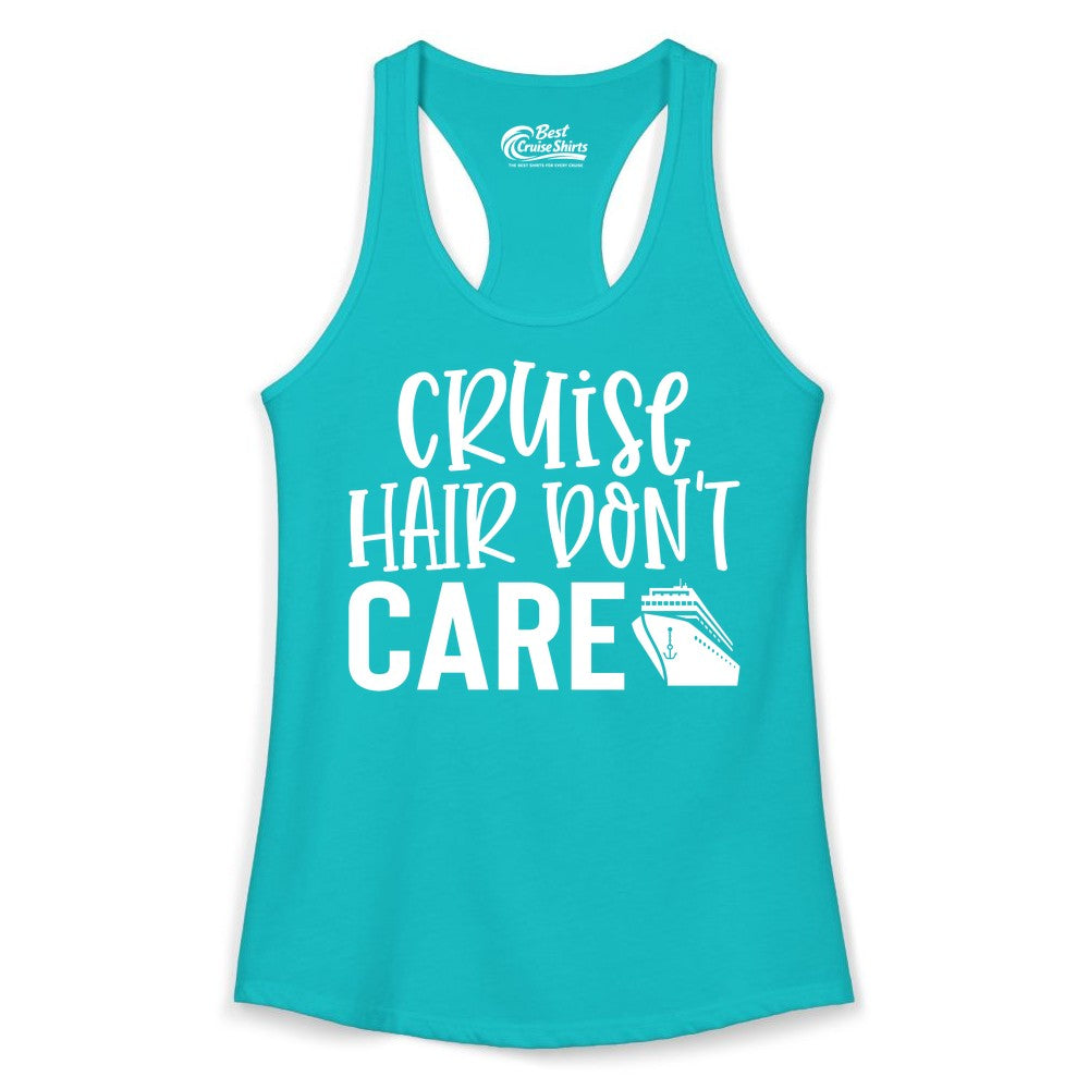 Cruise Hair Dont Care Shirt - Funny Cruise Apparel Vacation Tee (Ladies Tank) in Tahiti Blue - Cruise Hair Dont Care Shirt - Playful Vacation Slogan with Ship Graphic