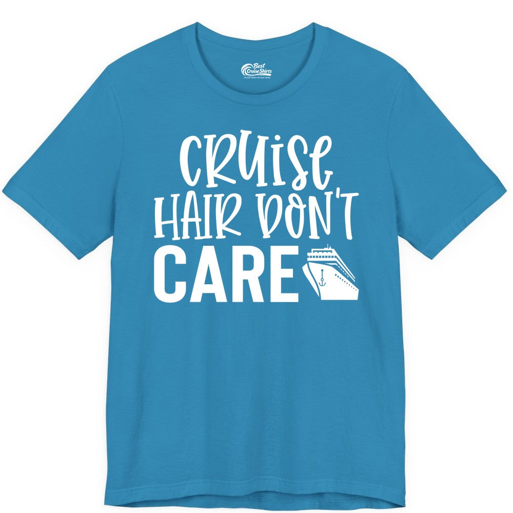 Cruise Hair Dont Care Shirt - Funny Cruise Apparel Vacation Tee (Premium Tee) in Aqua - Cruise Hair Dont Care Shirt - Playful Vacation Slogan with Ship Graphic