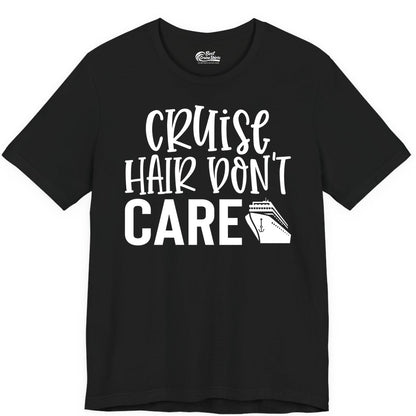 Cruise Hair Dont Care Shirt - Funny Cruise Apparel Vacation Tee (Premium Tee) in Black - Cruise Hair Dont Care Shirt - Playful Vacation Slogan with Ship Graphic