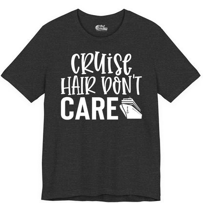 Cruise Hair Dont Care Shirt - Funny Cruise Apparel Vacation Tee (Premium Tee) in Dark Grey Heather - Cruise Hair Dont Care Shirt - Playful Vacation Slogan with Ship Graphic