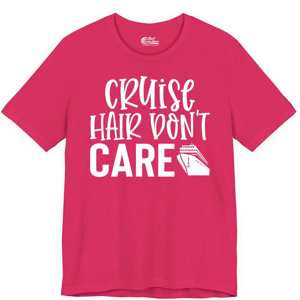 Cruise Hair Dont Care Shirt - Funny Cruise Apparel Vacation Tee (Premium Tee) in Fuchsia - Cruise Hair Dont Care Shirt - Playful Vacation Slogan with Ship Graphic