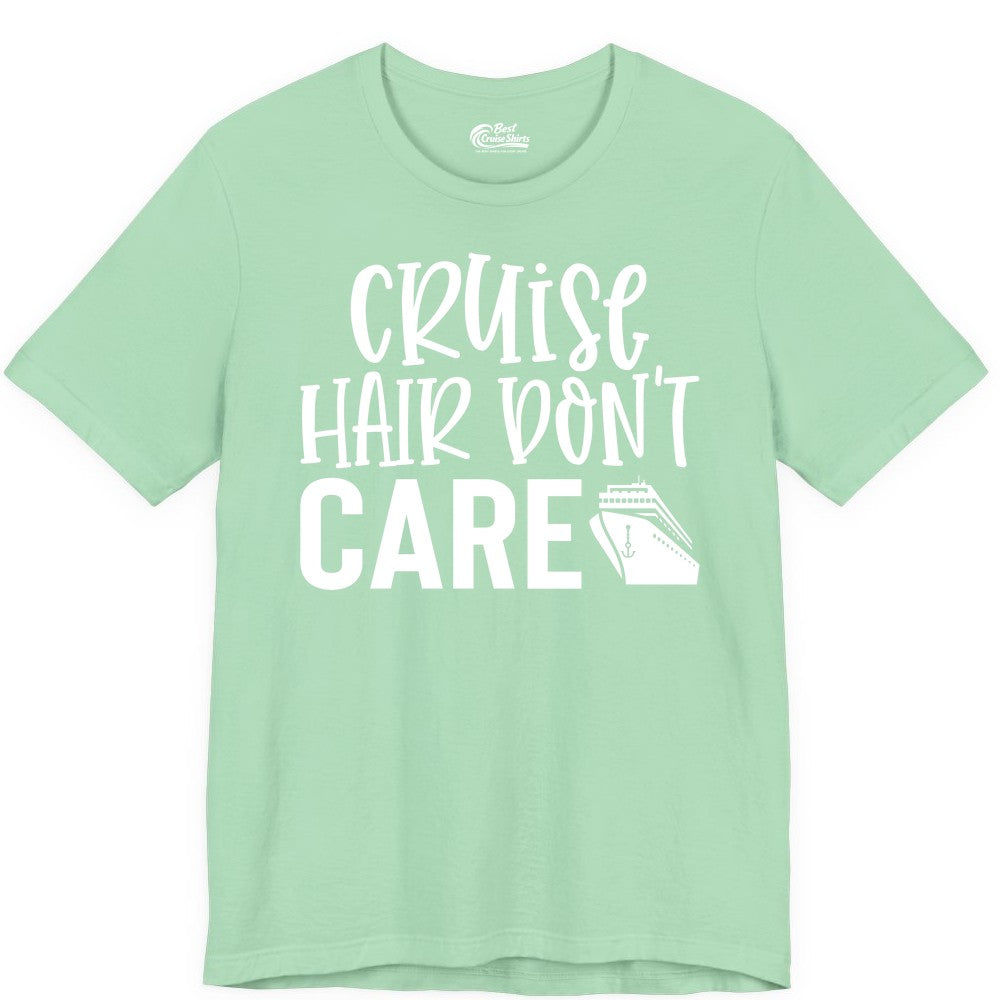 Cruise Hair Dont Care Shirt - Funny Cruise Apparel Vacation Tee (Premium Tee) in Mint - Cruise Hair Dont Care Shirt - Playful Vacation Slogan with Ship Graphic
