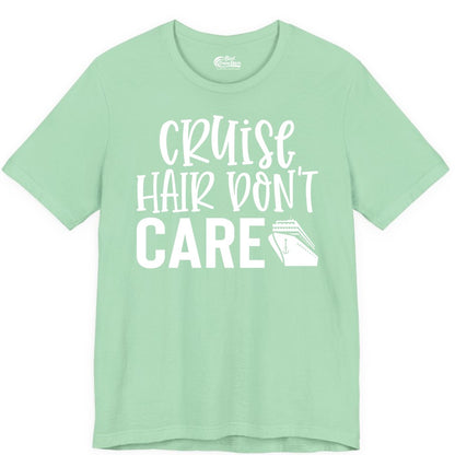 Cruise Hair Dont Care Shirt - Funny Cruise Apparel Vacation Tee (Premium Tee) in Mint - Cruise Hair Dont Care Shirt - Playful Vacation Slogan with Ship Graphic
