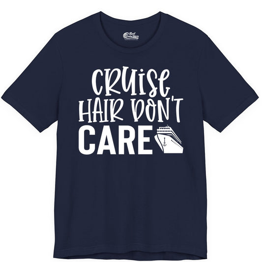 Cruise Hair Dont Care Shirt - Funny Cruise Apparel Vacation Tee (Premium Tee) in Navy - Cruise Hair Dont Care Shirt - Playful Vacation Slogan with Ship Graphic