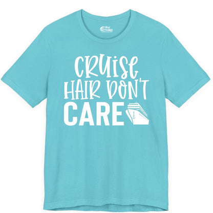 Cruise Hair Dont Care Shirt - Funny Cruise Apparel Vacation Tee (Premium Tee) in Turquoise - Cruise Hair Dont Care Shirt - Playful Vacation Slogan with Ship Graphic
