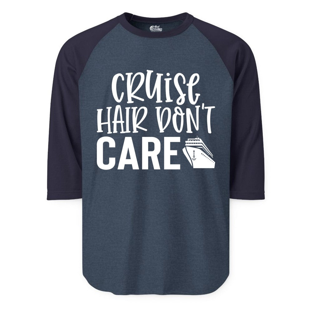 Cruise Hair Dont Care Shirt - Funny Cruise Apparel Vacation Tee (Raglan) in Heather DenimNavy - Cruise Hair Dont Care Shirt - Playful Vacation Slogan with Ship Graphic