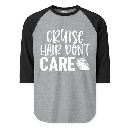 Cruise Hair Dont Care Shirt - Funny Cruise Apparel Vacation Tee (Raglan) in Heather GreyBlack - Cruise Hair Dont Care Shirt - Playful Vacation Slogan with Ship Graphic