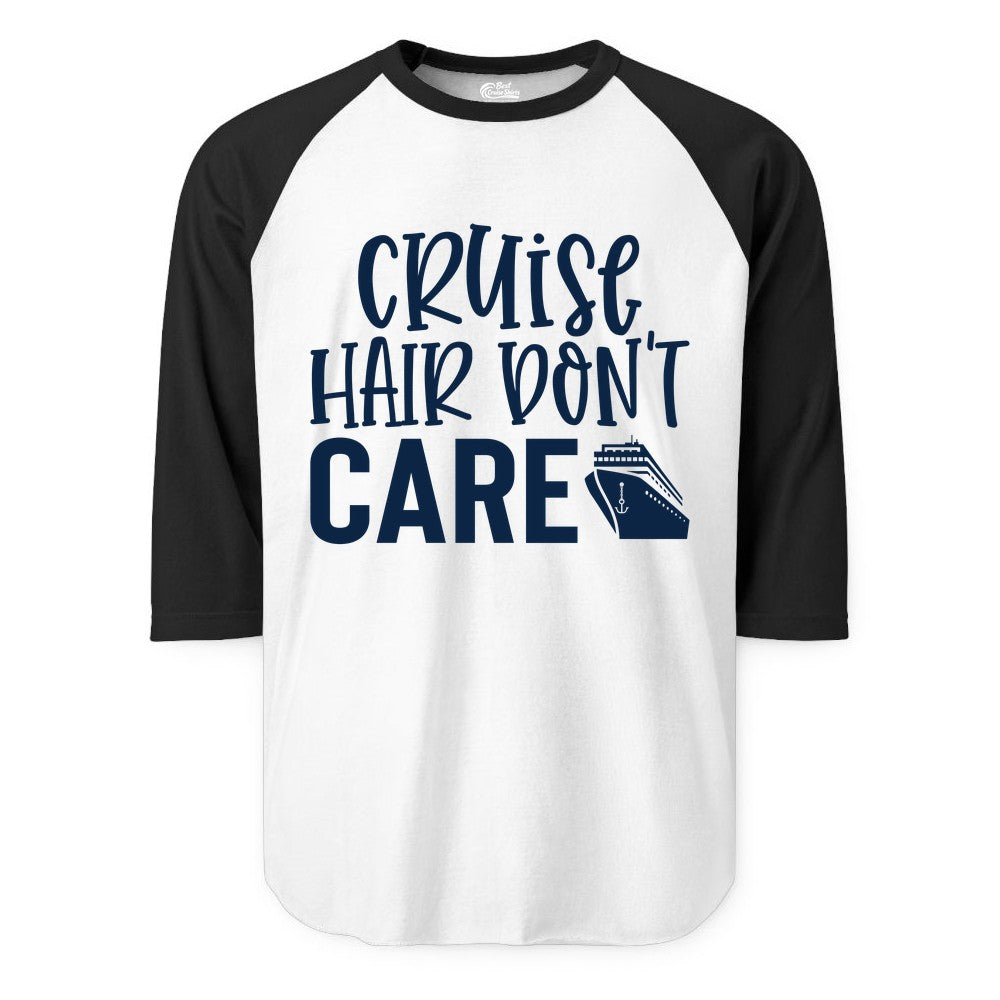 Cruise Hair Dont Care Shirt - Funny Cruise Apparel Vacation Tee (Raglan) in WhiteBlack - Cruise Hair Dont Care Shirt - Playful Vacation Slogan with Ship Graphic