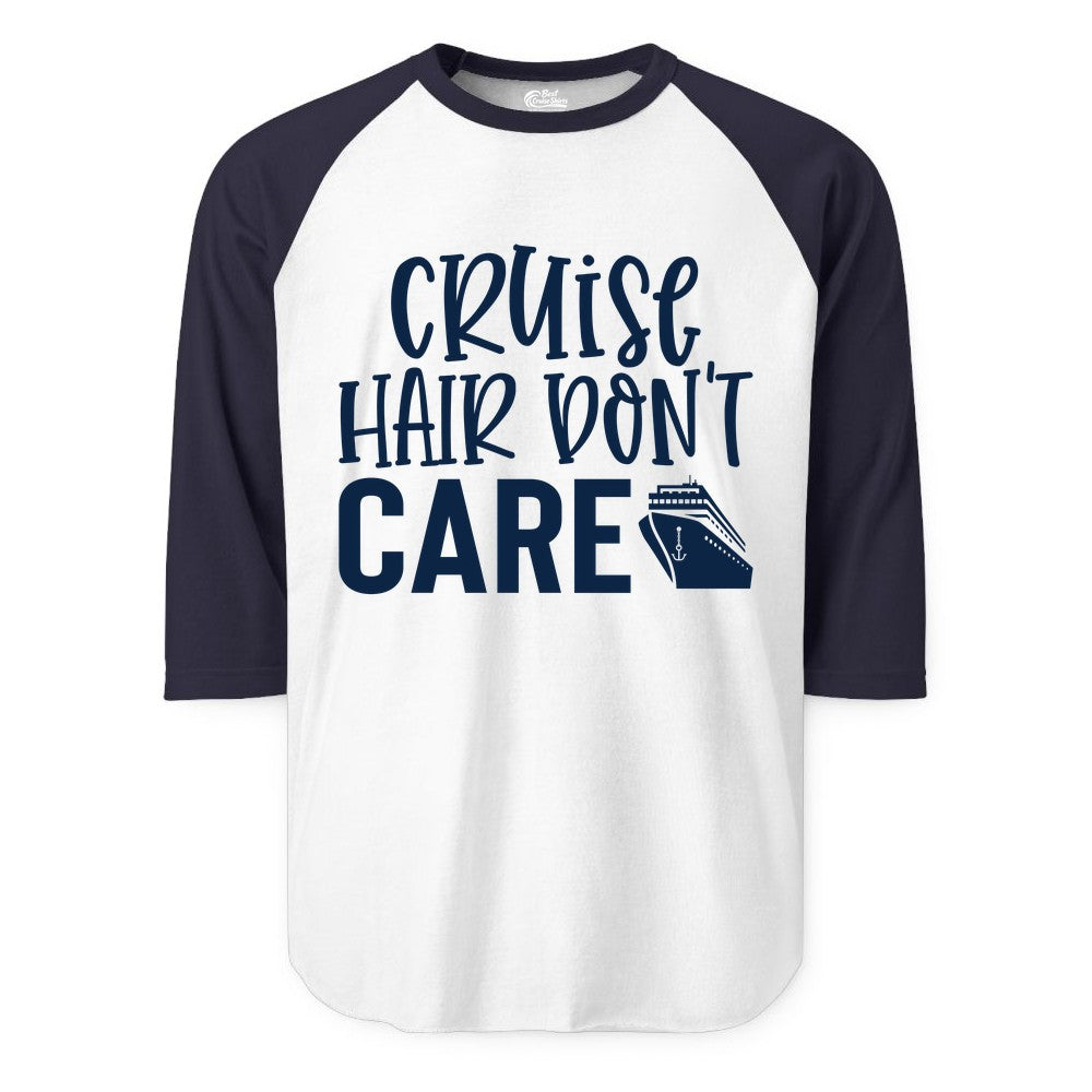 Cruise Hair Dont Care Shirt - Funny Cruise Apparel Vacation Tee (Raglan) in WhiteNavy - Cruise Hair Dont Care Shirt - Playful Vacation Slogan with Ship Graphic
