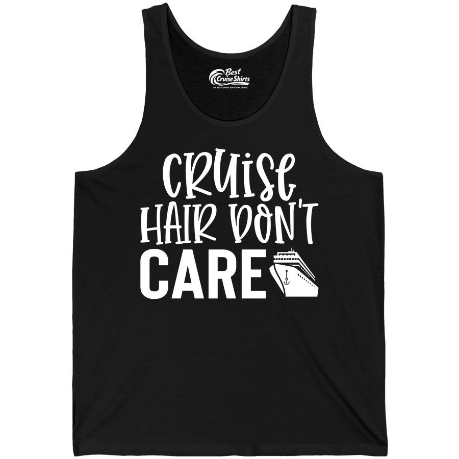 Cruise Hair Dont Care Shirt - Funny Cruise Apparel Vacation Tee (Tank Top) in Black - Cruise Hair Dont Care Shirt - Playful Vacation Slogan with Ship Graphic