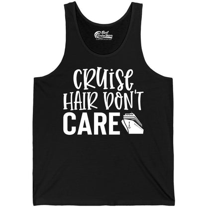 Cruise Hair Dont Care Shirt - Funny Cruise Apparel Vacation Tee (Tank Top) in Black - Cruise Hair Dont Care Shirt - Playful Vacation Slogan with Ship Graphic