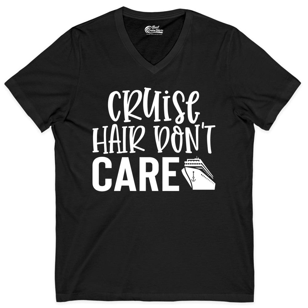 Cruise Hair Dont Care Shirt - Funny Cruise Apparel Vacation Tee (V-Neck) in Black - Cruise Hair Dont Care Shirt - Playful Vacation Slogan with Ship Graphic