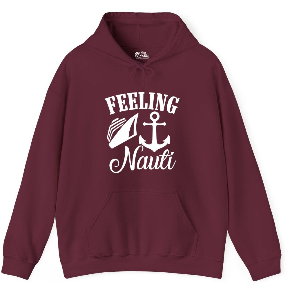 Feeling Nauti Shirt - Funny Cruise Ship Shirt for Vacationers (Hoodie) in Maroon - Feeling Nauti Shirt - Funny Cruise Ship Anchor Nautical Tee Design
