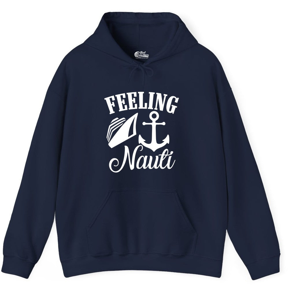 Feeling Nauti Shirt - Funny Cruise Ship Shirt for Vacationers (Hoodie) in Navy - Feeling Nauti Shirt - Funny Cruise Ship Anchor Nautical Tee Design