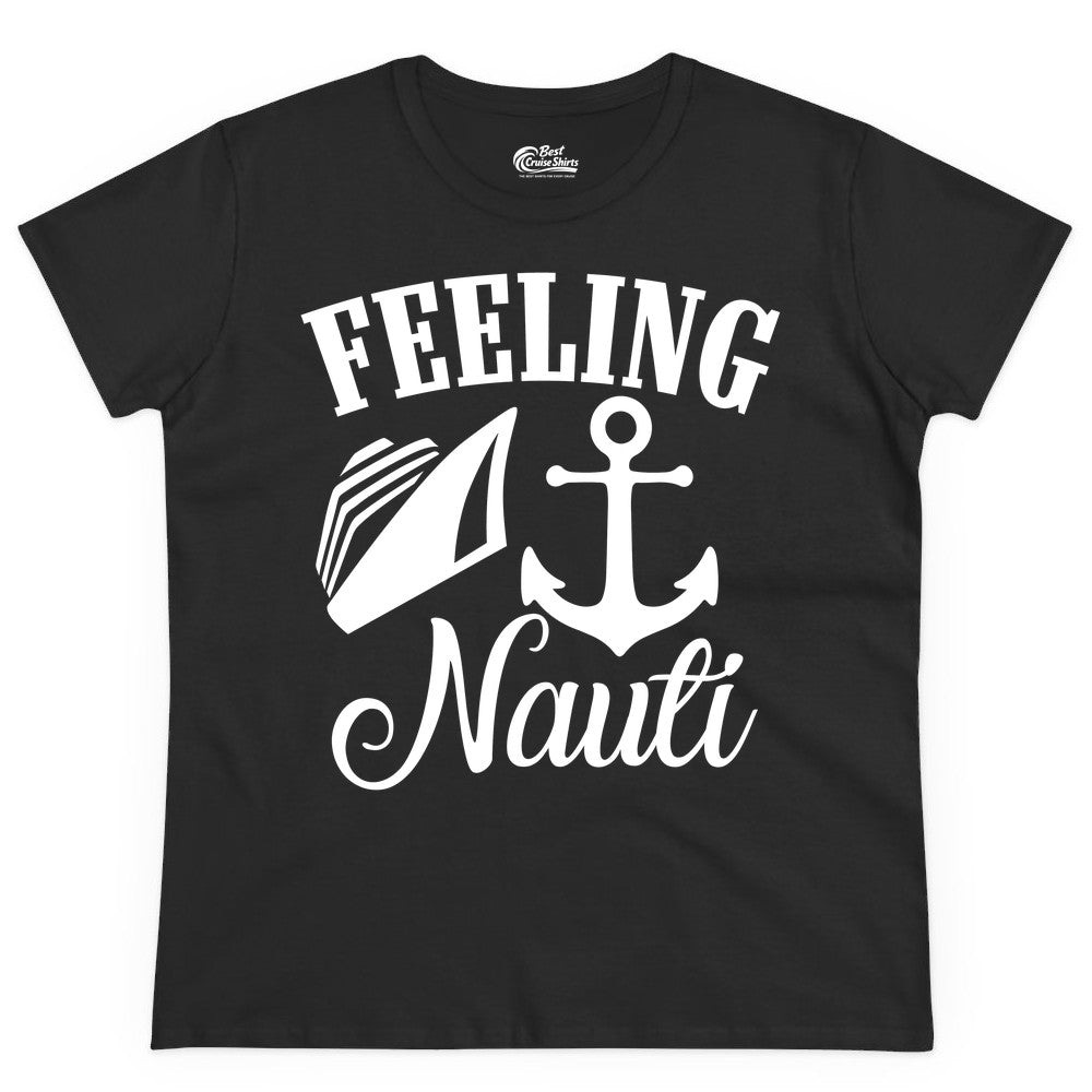 Feeling Nauti Shirt - Funny Cruise Ship Shirt for Vacationers (Ladies Tee) in Black - Feeling Nauti Shirt - Funny Cruise Ship Anchor Nautical Tee Design