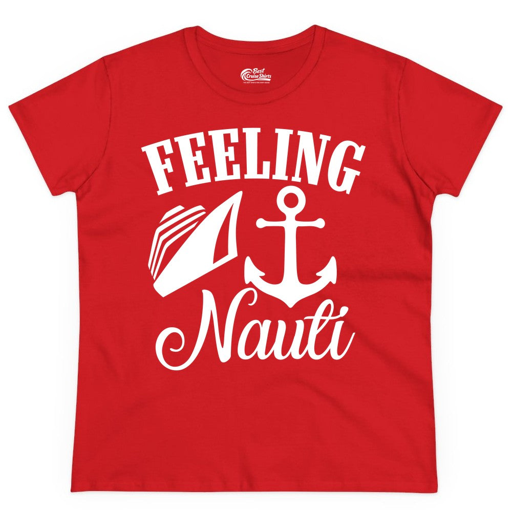 Feeling Nauti Shirt - Funny Cruise Ship Shirt for Vacationers (Ladies Tee) in Red - Feeling Nauti Shirt - Funny Cruise Ship Anchor Nautical Tee Design