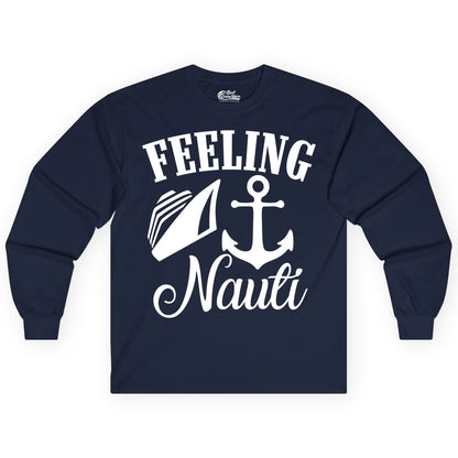 Feeling Nauti Shirt - Funny Cruise Ship Shirt for Vacationers (Long Sleeve) in Navy - Feeling Nauti Shirt - Funny Cruise Ship Anchor Nautical Tee Design