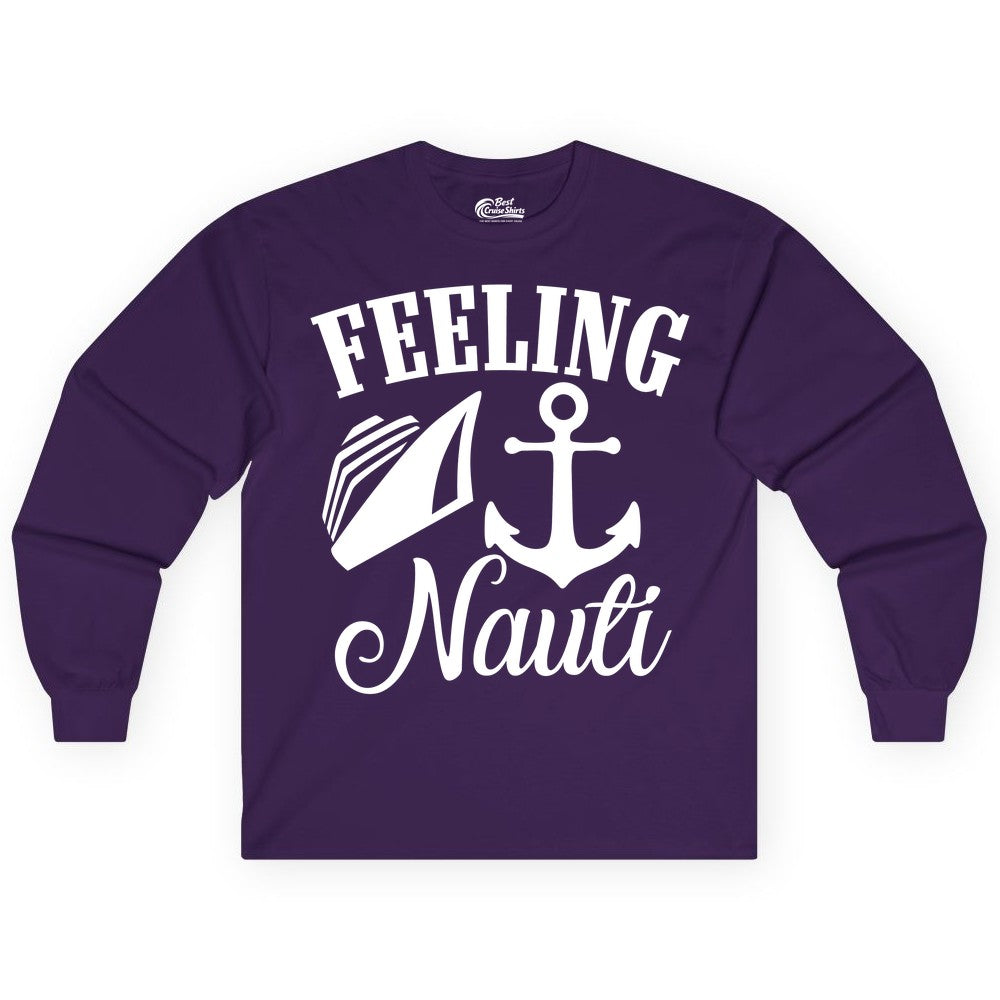Feeling Nauti Shirt - Funny Cruise Ship Shirt for Vacationers (Long Sleeve) in Purple - Feeling Nauti Shirt - Funny Cruise Ship Anchor Nautical Tee Design