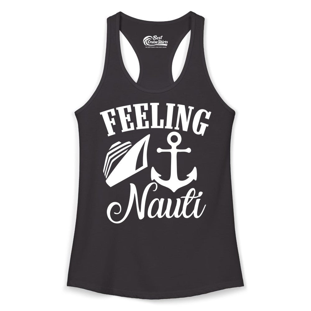 Feeling Nauti Shirt - Funny Cruise Ship Shirt for Vacationers (Ladies Tank) in Black - Feeling Nauti Shirt - Funny Cruise Ship Anchor Nautical Tee Design