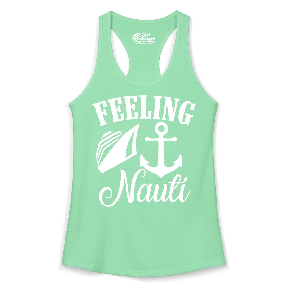 Feeling Nauti Shirt - Funny Cruise Ship Shirt for Vacationers (Ladies Tank) in Solid Mint - Feeling Nauti Shirt - Funny Cruise Ship Anchor Nautical Tee Design