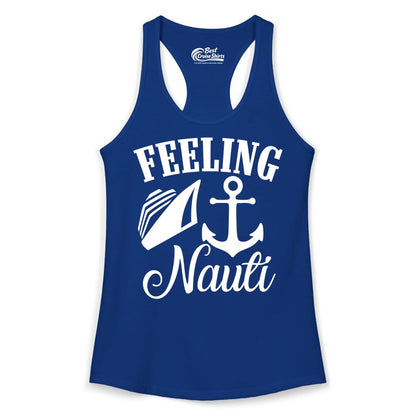 Feeling Nauti Shirt - Funny Cruise Ship Shirt for Vacationers (Ladies Tank) in Solid Royal - Feeling Nauti Shirt - Funny Cruise Ship Anchor Nautical Tee Design